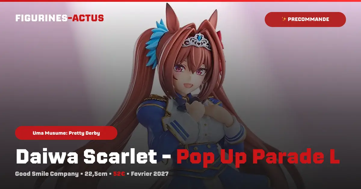 Good Smile Company lance les précommandes de la  Pop Up Parade L Size de Daiwa Scarlet !